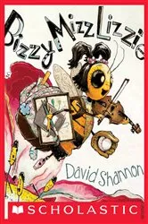 Book cover of Bizzy Mizz Lizzie by David Shannon