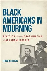 Book cover of Black Americans in Mourning by Leonne M. Hudson