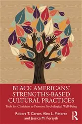 Book cover of Black American’s Strengths-Based Cultural Practices by Robert T. Carter