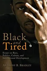 Book cover of Black and Tired by Anthony B. Bradley