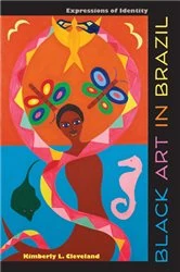 Book cover of Black Art in Brazil by Kimberly L. Cleveland