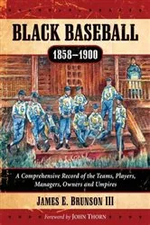 Book cover of Black Baseball, 1858-1900 by James E. III Brunson