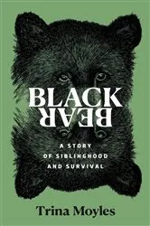 Book cover of Black Bear by Trina Moyles