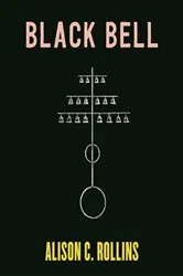 Book cover of Black Bell by Alison C. Rollins