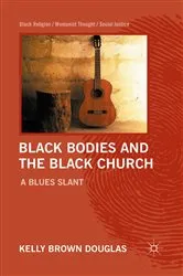 Book cover of Black Bodies and the Black Church by Kelly Brown Douglas