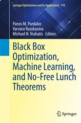 Book cover of Black Box Optimization, Machine Learning, and No-Free Lunch Theorems by Panos M. Pardalos
