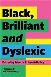 Book cover of Black, Brilliant and Dyslexic by Marcia Brissett-Bailey