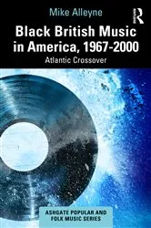 Book cover of Black British Music in America, 1967–2000 by Mike Alleyne