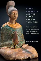 Book cover of Black Buddhists and the Black Radical Tradition by Rima Vesely-Flad