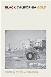 Book cover of Black California Gold by Wendy M. Thompson