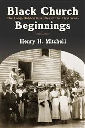 Book cover of Black Church Beginnings by Henry H. Mitchell