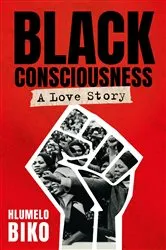 Book cover of Black Consciousness by Hlumelo Biko