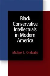 Book cover of Black Conservative Intellectuals in Modern America by Michael L. Ondaatje