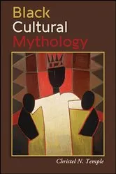 Book cover of Black Cultural Mythology by Christel N. Temple