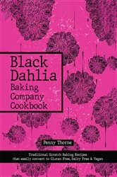 Book cover of Black Dahlia Baking Company Cookbook by Penny Thorne