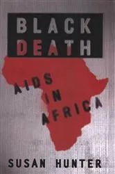 Book cover of Black Death: AIDS in Africa by Susan Hunter