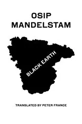 Book cover of Black Earth: Selected Poems and Prose by Osip Mandelstam