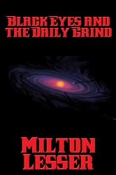 Book cover of Black Eyes and the Daily Grind by Milton Lesser