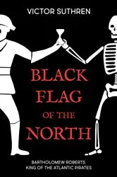 Book cover of Black Flag of the North by Victor Suthren
