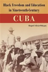 Book cover of Black Freedom and Education in Nineteenth-Century Cuba by Unknown
