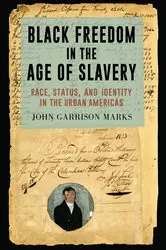Book cover of Black Freedom in the Age of Slavery by Unknown