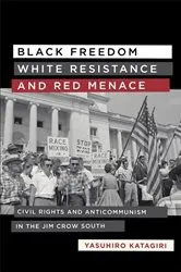 Book cover of Black Freedom, White Resistance, and Red Menace by Yasuhiro Katagiri