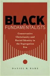 Book cover of Black Fundamentalists by Daniel R. Bare
