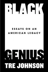 Book cover of Black Genius by Tre Johnson