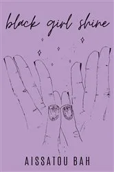 Book cover of Black Girl Shine by Aissatou Bah