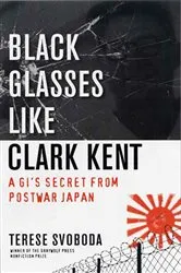 Book cover of Black Glasses Like Clark Kent by Terese Svoboda