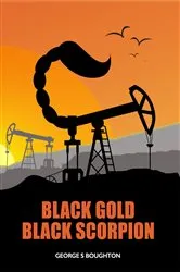 Book cover of Black Gold - Black Scorpion by George S Boughton