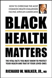Book cover of Black Health Matters by Walker, Jr., Richard W.