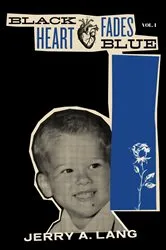 Book cover of Black Heart Fades Blue: Vol. 1 by Unknown