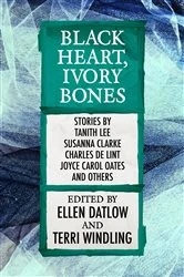 Book cover of Black Heart, Ivory Bones by Ellen Datlow