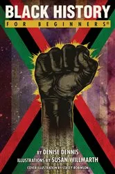 Book cover of Black History For Beginners by Denise Dennis