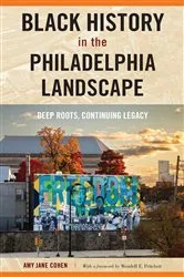Book cover of Black History in the Philadelphia Landscape by Amy Jane Cohen