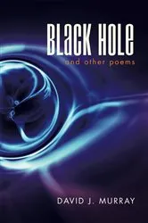 Book cover of Black Hole and Other Poems by David J. Murray