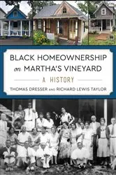 Book cover of Black Homeownership on Martha's Vineyard by Thomas Dresser