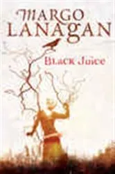 Book cover of Black Juice by Margo Lanagan