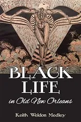 Book cover of Black Life in Old New Orleans by Unknown