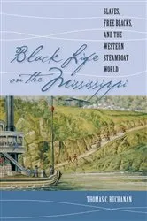 Book cover of Black Life on the Mississippi by Thomas C. Buchanan