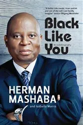 Book cover of Black Like You by Herman Mashaba