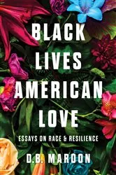 Book cover of Black Lives, American Love by Unknown