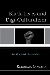 Book cover of Black Lives and Digi-Culturalism by Kehbuma Langmia