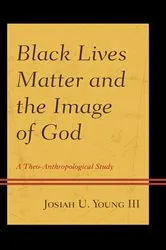 Book cover of Black Lives Matter and the Image of God by Josiah U. Young