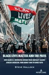 Book cover of Black Lives Matter and the Press by Steve Hallock