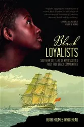 Book cover of Black Loyalists by Ruth Holmes Whithead