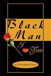 Book cover of Black Man I Love You by Allison Gregory Daniels