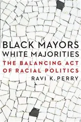 Book cover of Black Mayors, White Majorities by Ravi K. Perry