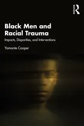 Book cover of Black Men and Racial Trauma by Yamonte Cooper